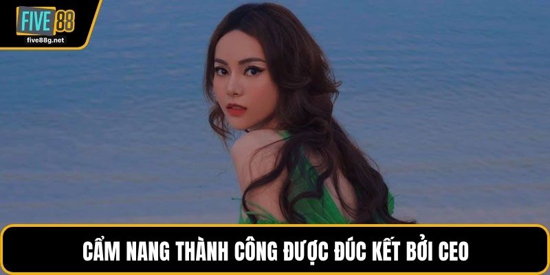 Cẩm nang thành công được đúc kết bởi CEO