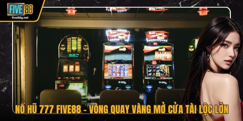 Nổ hũ 777
